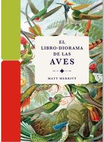 LIBRO-DIORAMA DE LAS AVES, EL | 9788412712209 | MERRITT, MATT | Llibreria Drac - Llibreria d'Olot | Comprar llibres en català i castellà online