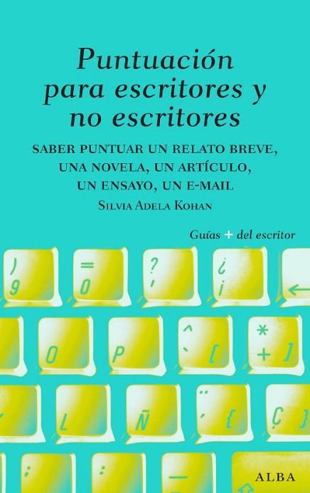 PUNTUACION PARA ESCRITORES Y NO ESCRITORES | 9788484285656 | KOHAN, SILVIA | Llibreria Drac - Librería de Olot | Comprar libros en catalán y castellano online