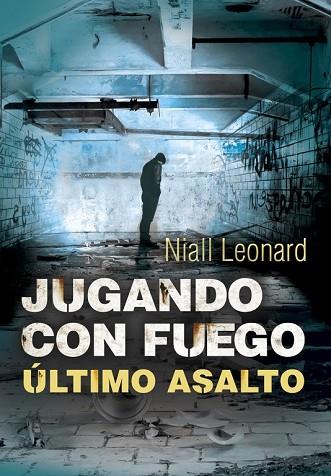 ÚLTIMO ASALTO (JUGANDO CON FUEGO 3) | 9788490434154 | LEONARD, NIALL | Llibreria Drac - Llibreria d'Olot | Comprar llibres en català i castellà online