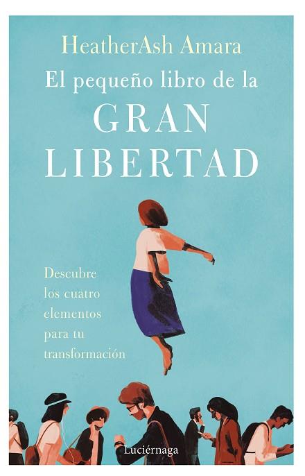 PEQUEÑO LIBRO DE LA GRAN LIBERTAD, EL | 9788419164001 | ASH AMARA, HEATHER | Llibreria Drac - Llibreria d'Olot | Comprar llibres en català i castellà online