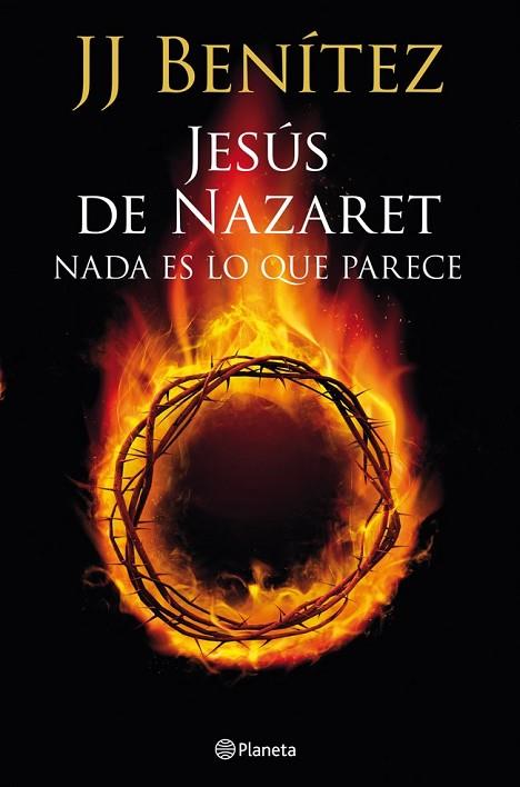 JESUS DE NAZARET. NADA ES LO QUE PARECE | 9788408013921 | BENITEZ, JJ | Llibreria Drac - Llibreria d'Olot | Comprar llibres en català i castellà online