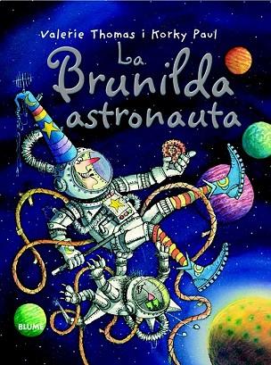 BRUNILDA ASTRONAUTA, LA | 9788498016802 | THOMAS, VALERIE; PAUL, KORKY | Llibreria Drac - Librería de Olot | Comprar libros en catalán y castellano online