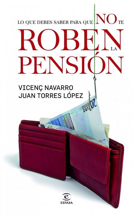 LO QUE DEBES SABER PARA QUE NO TE ROBEN LA PENSION | 9788467031928 | NAVARRO, VICENÇ;TORRES, JUAN | Llibreria Drac - Librería de Olot | Comprar libros en catalán y castellano online