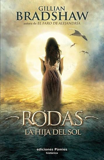 RODAS LA HIJA DEL SOL | 9788496952683 | BRADSHAW, GILLIAN | Llibreria Drac - Llibreria d'Olot | Comprar llibres en català i castellà online