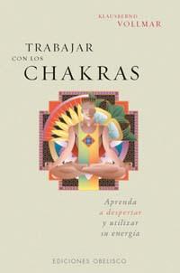 TRABAJAR CON LOS CHAKRAS | 9788477208471 | WOLLMAR, KLAUSBERND | Llibreria Drac - Llibreria d'Olot | Comprar llibres en català i castellà online