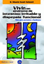 VIVIR CON SINDROME DE INTESTINO IRRITABLE Y DISPEPSIA FUNCIO | 9788495973061 | ESCARTI, EDUARD | Llibreria Drac - Librería de Olot | Comprar libros en catalán y castellano online