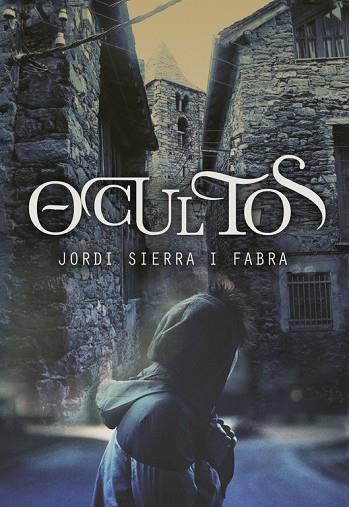 OCULTOS | 9788484418689 | SIERRA I FABRA,JORDI | Llibreria Drac - Librería de Olot | Comprar libros en catalán y castellano online