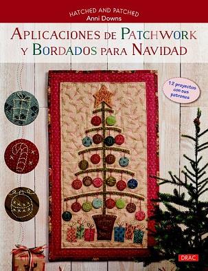 APLICACIONES DE PATCHWORK Y BORDADOS PARA NAVIDAD | 9788498744941 | DOWNS, ANNI | Llibreria Drac - Llibreria d'Olot | Comprar llibres en català i castellà online