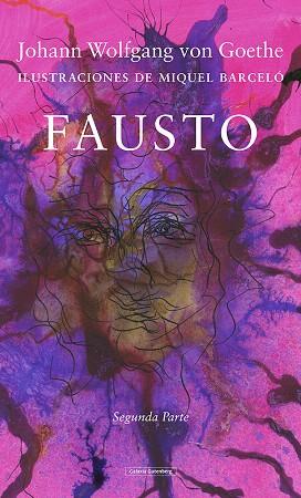 FAUSTO. SEGUNDA PARTE (ED. ILUSTRADA DE MIQUEL BARCELÓ) | 9788417747930 | GOETHE; BARCELÓ, MIQUEL | Llibreria Drac - Llibreria d'Olot | Comprar llibres en català i castellà online