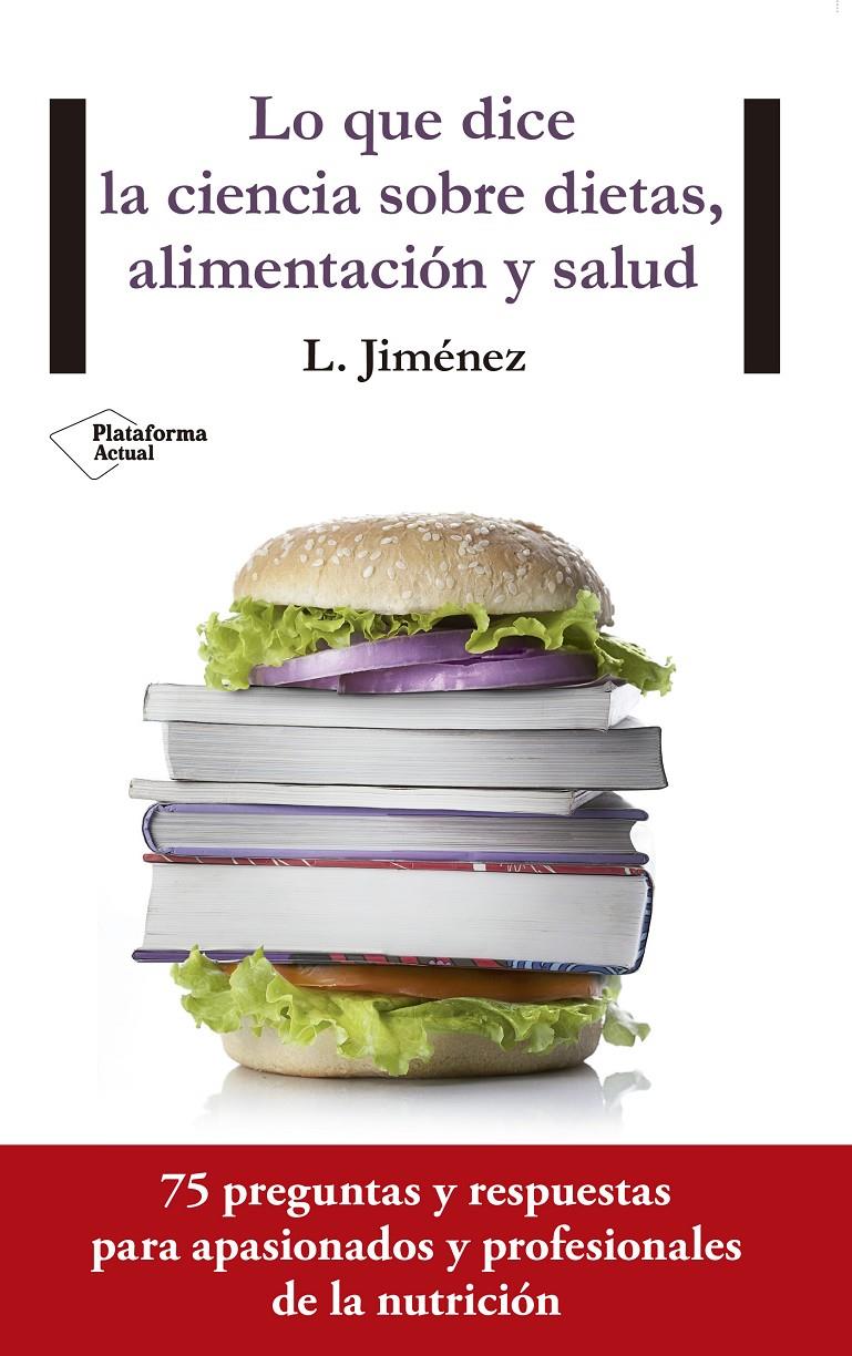 QUE DICE LA CIENCIA SOBRE DIETAS, ALIMENTACIÓN Y SALUD, LO | 9788416429554 | JIMENEZ, LUIS | Llibreria Drac - Librería de Olot | Comprar libros en catalán y castellano online