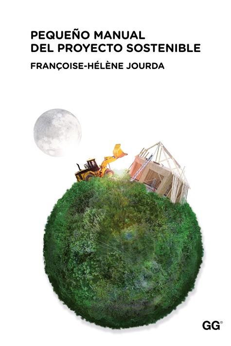 PEQUEÑO MANUAL DEL PROYECTO SOSTENIBLE | 9788425224492 | JOURDA, FRANÇOISE-HÉLÈNE | Llibreria Drac - Llibreria d'Olot | Comprar llibres en català i castellà online