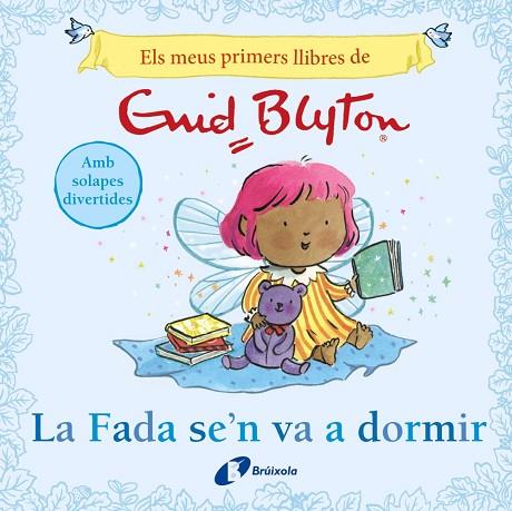 MEUS PRIMERS LLIBRES D'ENID BLYTON, ELS. LA FADA SE'N VA A DORMIR | 9788413494104 | BLYTON, ENID | Llibreria Drac - Llibreria d'Olot | Comprar llibres en català i castellà online