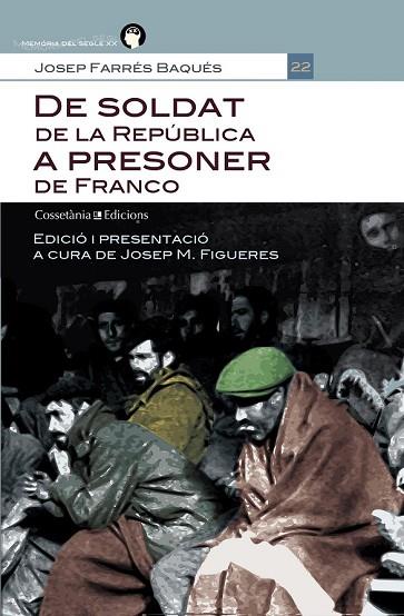 DE SOLDAT DE LA REPUBLICA A PRESONER DE FRANCO | 9788490340103 | FARRES, JOSEP | Llibreria Drac - Librería de Olot | Comprar libros en catalán y castellano online