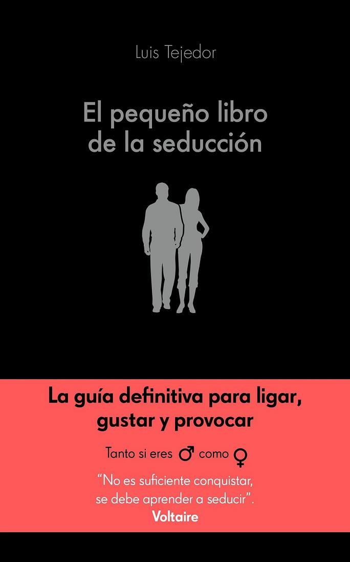 PEQUEÑO LIBRO DE LA SEDUCCIÓN, EL | 9788416928132 | TEJEDOR, LUIS | Llibreria Drac - Librería de Olot | Comprar libros en catalán y castellano online