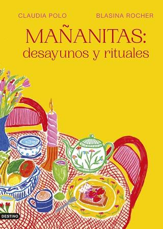 MAÑANITAS: DESAYUNOS Y RITUALES | 9788423365548 | POLO, CLAUDIA; ROCHER, BLASINA | Llibreria Drac - Llibreria d'Olot | Comprar llibres en català i castellà online