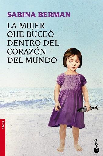 MUJER QUE BUCEO DENTRO DEL CORAZON DEL MUNDO, LA | 9788423344482 | BERMAN, SABINA | Llibreria Drac - Llibreria d'Olot | Comprar llibres en català i castellà online