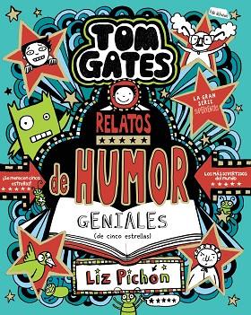 TOM GATES, 21. RELATOS DE HUMOR GENIALES (DE CINCO ESTRELLAS) | 9788469642566 | PICHON, LIZ | Llibreria Drac - Llibreria d'Olot | Comprar llibres en català i castellà online