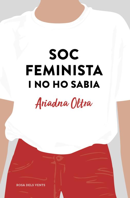 SOC FEMINISTA I NO HO SABIA | 9788417444372 | OLTRA, ARIADNA | Llibreria Drac - Llibreria d'Olot | Comprar llibres en català i castellà online