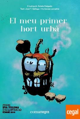 MEU PRIMER HORT URBÀ, EL | 9788416605668 | GALLEGO, JOSE T; LEMAITRE, HORTENSIA | Llibreria Drac - Llibreria d'Olot | Comprar llibres en català i castellà online