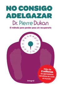 NO CONSIGO ADELGAZAR | 9788492981045 | DUKAN, PIERRE | Llibreria Drac - Librería de Olot | Comprar libros en catalán y castellano online