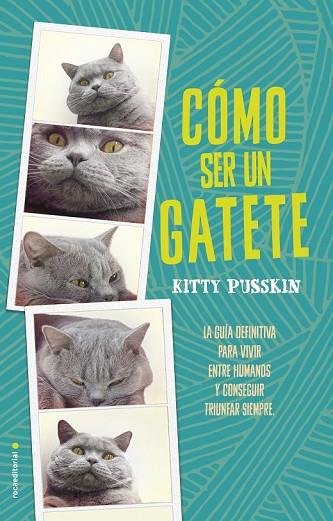 CÓMO SER UN GATETE | 9788416700592 | PUSSKIN, KITTY | Llibreria Drac - Llibreria d'Olot | Comprar llibres en català i castellà online