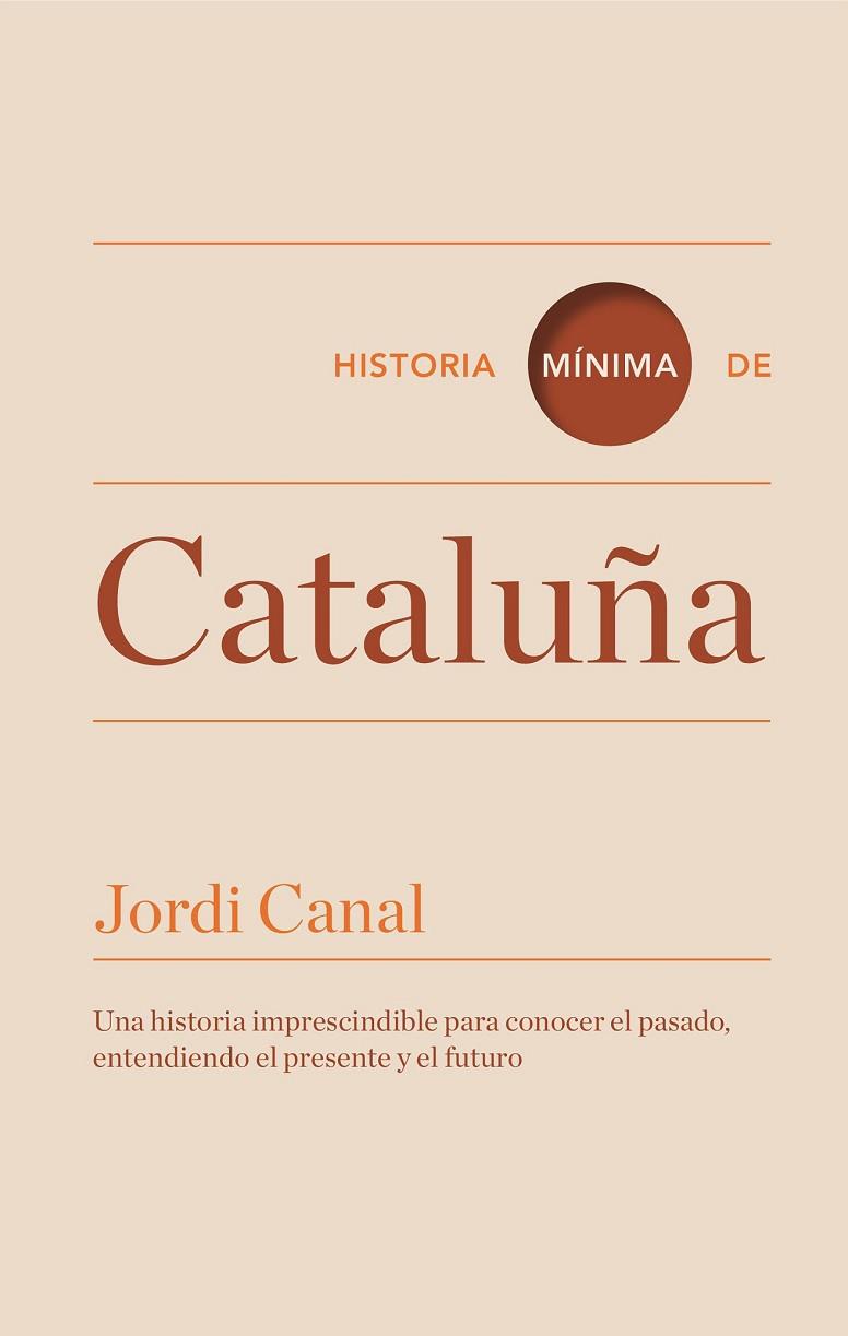 HISTORIA MÍNIMA DE CATALUÑA | 9788416142088 | CANAL, JORDI | Llibreria Drac - Librería de Olot | Comprar libros en catalán y castellano online