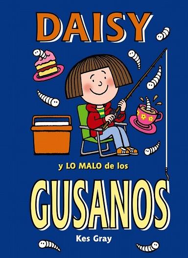 DAISY Y LO MALO DE LOS GUSANOS | 9788469623893 | GRAY, KES | Llibreria Drac - Librería de Olot | Comprar libros en catalán y castellano online