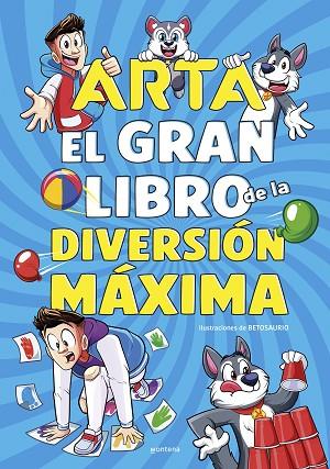 GRAN LIBRO DE LA DIVERSIÓN MÁXIMA, EL (ARTA GAME) | 9788410050518 | ARTA GAME | Llibreria Drac - Librería de Olot | Comprar libros en catalán y castellano online