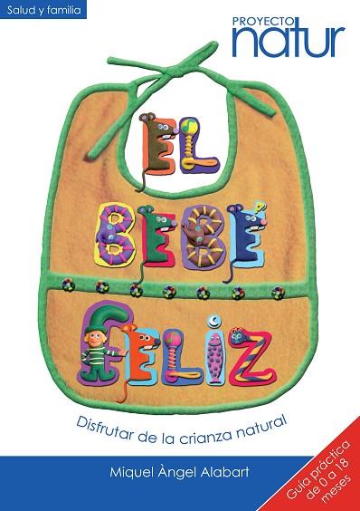 BEBE FELIZ, EL | 9788493683238 | ALABART, MIQUEL ANGEL | Llibreria Drac - Librería de Olot | Comprar libros en catalán y castellano online