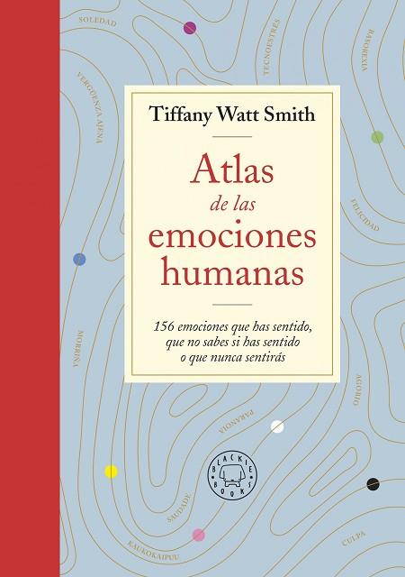 ATLAS DE LAS EMOCIONES HUMANAS | 9788418733505 | WATT SMITH, TIFFANY | Llibreria Drac - Llibreria d'Olot | Comprar llibres en català i castellà online