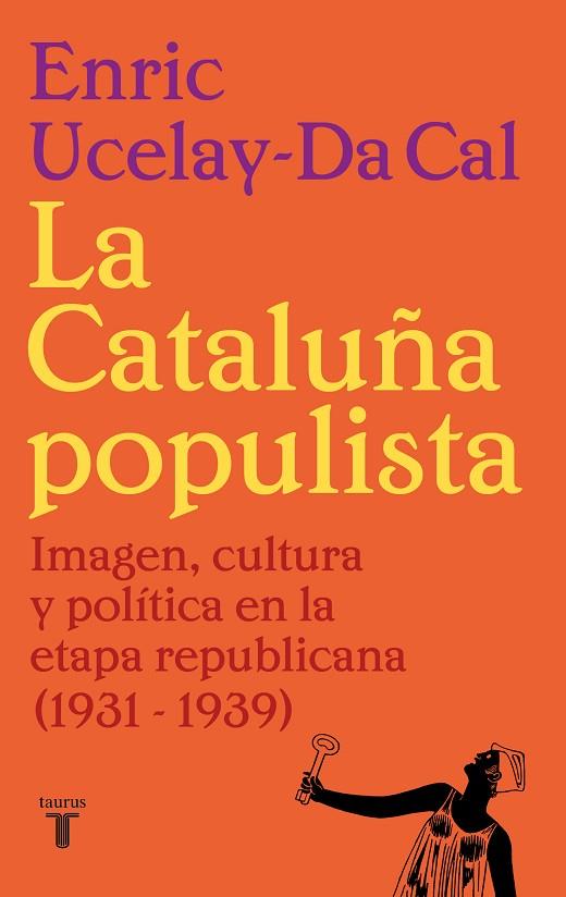 CATALUÑA POPULISTA, LA | 9788430626526 | UCELAYDA, ENRIC | Llibreria Drac - Llibreria d'Olot | Comprar llibres en català i castellà online