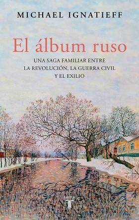 ÁLBUM RUSO, EL | 9788430627554 | IGNATIEFF, MICHAEL | Llibreria Drac - Llibreria d'Olot | Comprar llibres en català i castellà online