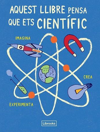 AQUEST LLIBRE PENSA QUE ETS CIENTÍFIC | 9788494509513 | LONDON SCIENCE MUSEUM | Llibreria Drac - Llibreria d'Olot | Comprar llibres en català i castellà online