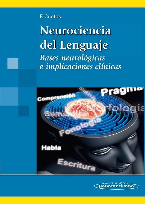 NEUROCIENCIA DEL LENGUAJE. BASES NEUROLÓGICAS E IMPLICACIONES CLÍNICAS | 9788498353914 | CUETOS VEGA, FERNANDO | Llibreria Drac - Llibreria d'Olot | Comprar llibres en català i castellà online