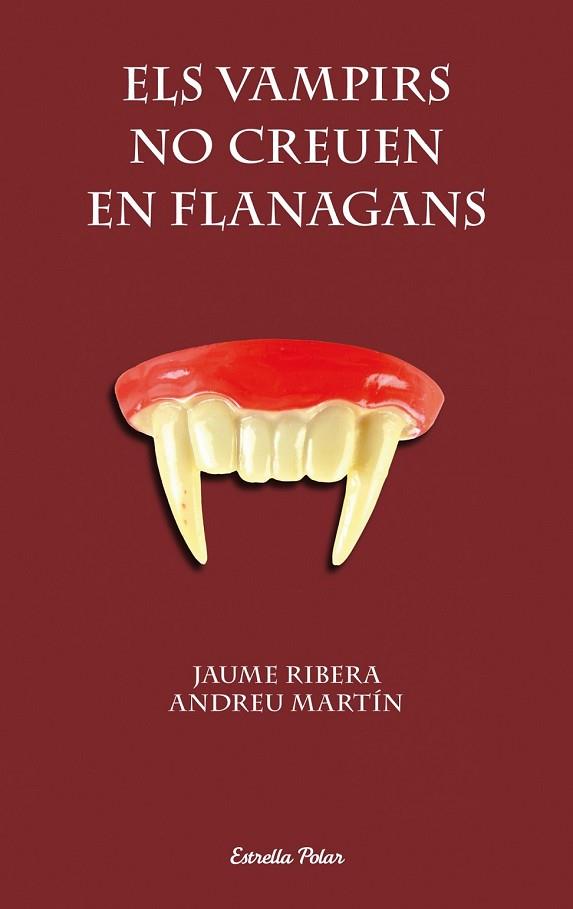 VAMPIRS NO CREUEN EN FLANAGANS, ELS | 9788490572382 | RIBERA, JAUME | Llibreria Drac - Librería de Olot | Comprar libros en catalán y castellano online