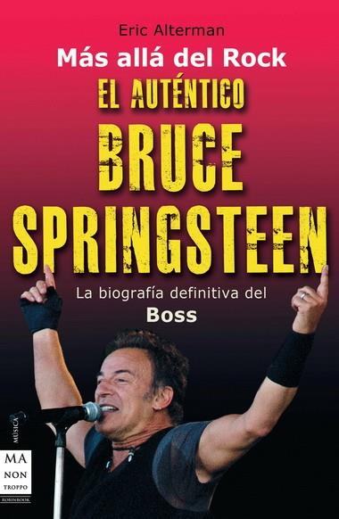 AUTENTICO BRUCE SPRINGSTEEN, EL | 9788496924833 | ALTERMAN, ERIC | Llibreria Drac - Llibreria d'Olot | Comprar llibres en català i castellà online