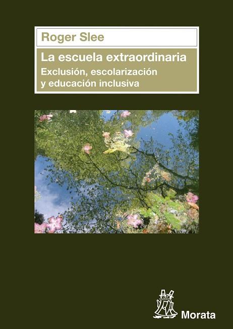 ESCUELA EXTRAORDINARIA, LA. EXCLUSIÓN, ESCOLARIZACIÓN Y EDUCACIÓN INCLUSIVA | 9788471126764 | SLEE, ROGER | Llibreria Drac - Llibreria d'Olot | Comprar llibres en català i castellà online