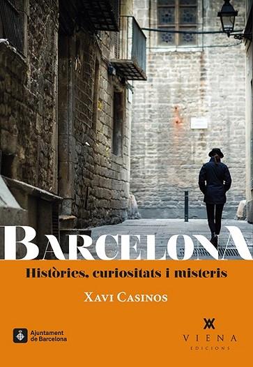 BARCELONA. HISTÒRIES, CURIOSITATS I MISTERIS | 9788483309056 | CASINOS, XAVI | Llibreria Drac - Librería de Olot | Comprar libros en catalán y castellano online