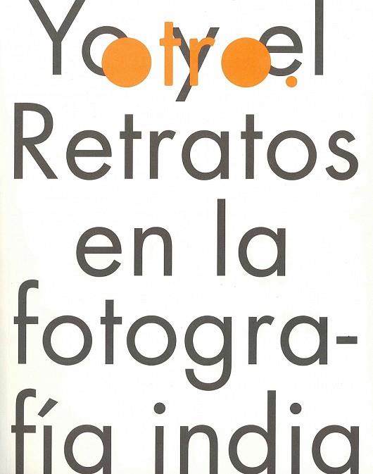 YO Y EL OTRO. RETRATOS DE LA FOTOGRAFIA INDI | 9788497855297 | VV.AA. | Llibreria Drac - Librería de Olot | Comprar libros en catalán y castellano online