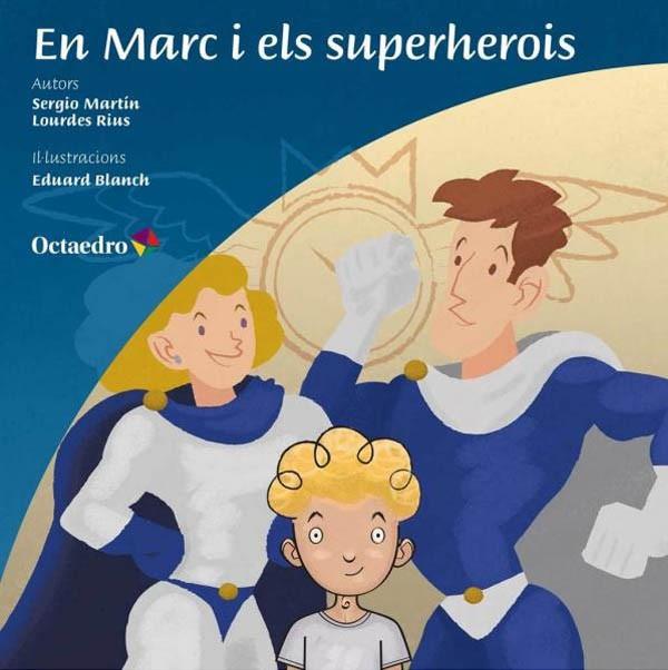 EN MARC I ELS SUPERHEROIS | 9788499219882 | MARTÍN, SERGIO; RIUS, LOURDES | Llibreria Drac - Llibreria d'Olot | Comprar llibres en català i castellà online