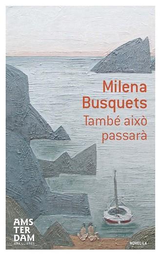 TAMBÉ AIXÒ PASSARÀ | 9788415645603 | BUSQUETS, MILENA | Llibreria Drac - Llibreria d'Olot | Comprar llibres en català i castellà online