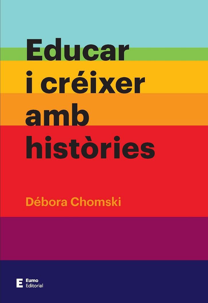 EDUCAR I CRÉIXER AMB HISTÒRIES | 9788497666237 | CHOMSKI, DÉBORA | Llibreria Drac - Librería de Olot | Comprar libros en catalán y castellano online