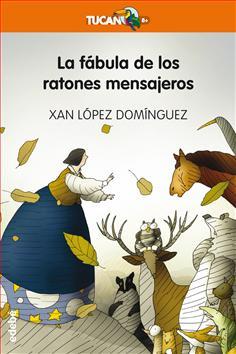 FABULA DE LOS RATONES MENSAJEROS, LA | 9788468329666 | LOPEZ DOMINGUEZ, XAN | Llibreria Drac - Llibreria d'Olot | Comprar llibres en català i castellà online