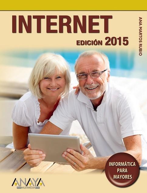 INTERNET. EDICIÓN 2015 | 9788441536241 | MARTOS, ANA | Llibreria Drac - Librería de Olot | Comprar libros en catalán y castellano online