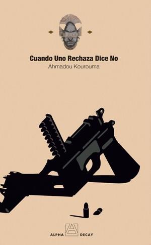 CUANDO UNO RECHAZA DICE NO | 9788493427832 | KOUROUMA, AHMADOU | Llibreria Drac - Llibreria d'Olot | Comprar llibres en català i castellà online