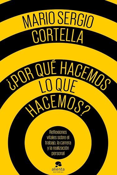 POR QUÉ HACEMOS LO QUE HACEMOS? | 9788416928484 | CORTELLA, MARIO SERGIO | Llibreria Drac - Librería de Olot | Comprar libros en catalán y castellano online