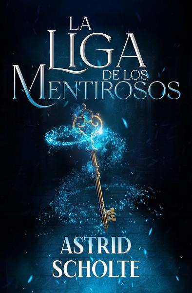 LIGA DE LOS MENTIROSOS, LA | 9788419939166 | SCHOLTE, ASTRID | Llibreria Drac - Llibreria d'Olot | Comprar llibres en català i castellà online