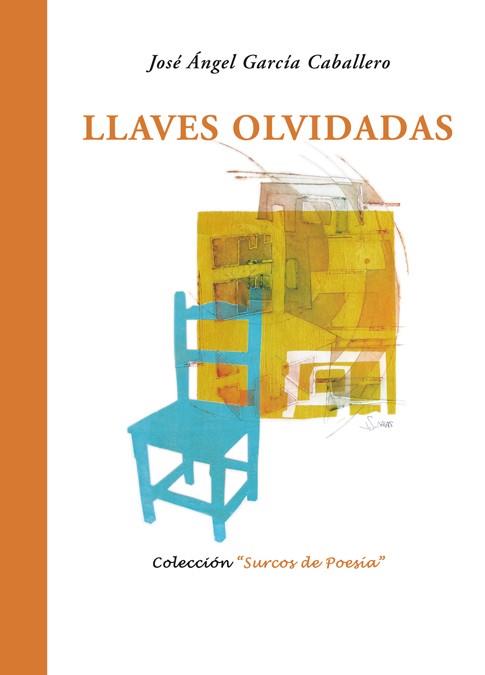 LLAVES OLVIDADAS | 9788484725008 | GARCIA, JOSE ANGEL | Llibreria Drac - Llibreria d'Olot | Comprar llibres en català i castellà online