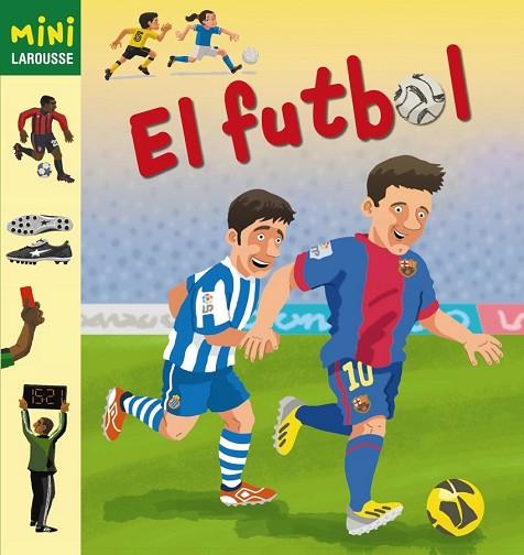 FUTBOL, EL (MINI LAROUSSE) | 9788415785200 | AAVV | Llibreria Drac - Llibreria d'Olot | Comprar llibres en català i castellà online