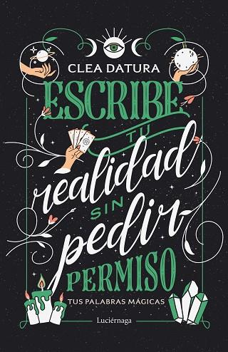 ESCRIBE TU REALIDAD SIN PEDIR PERMISO | 9788419164643 | DATURA, CLEA | Llibreria Drac - Llibreria d'Olot | Comprar llibres en català i castellà online